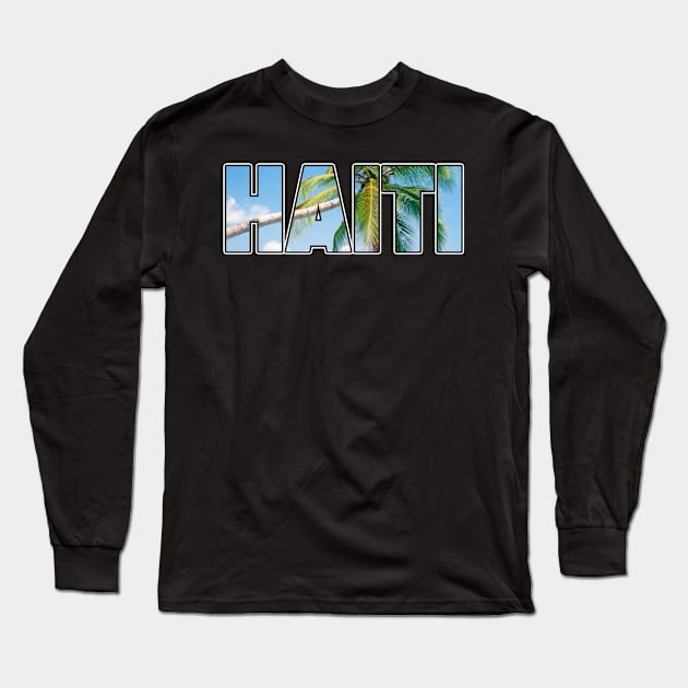 Haiti holiday beach palm tree design. Perfect present for mother dad friend him or her Long Sleeve T-Shirt by SerenityByAlex